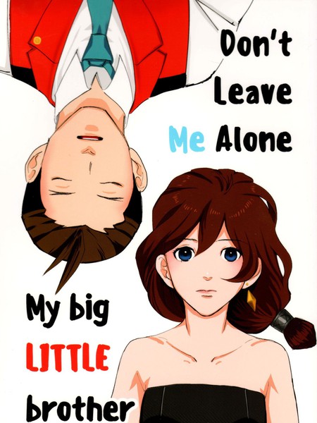 Don'tleavemealone,mybigLITTLEbrother